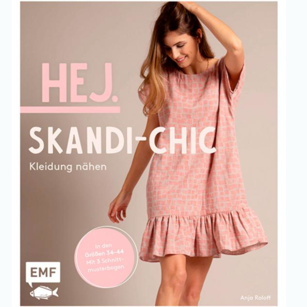 Hej. Skandi-Chic Kleidung selber nähen in den Größen 34-44 mit 6 Schnittmusterbögen gebundene Ausgabe